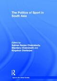 Chakraborty / Chakrabarti / Chatterjee |  The Politics of Sport in South Asia | Buch |  Sack Fachmedien