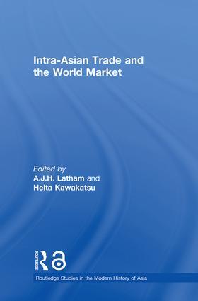 Latham / Kawakatsu |  Intra-Asian Trade and the World Market | Buch |  Sack Fachmedien