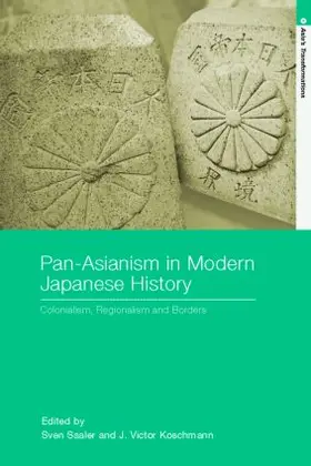 Saaler / Koschmann |  Pan-Asianism in Modern Japanese History | Buch |  Sack Fachmedien