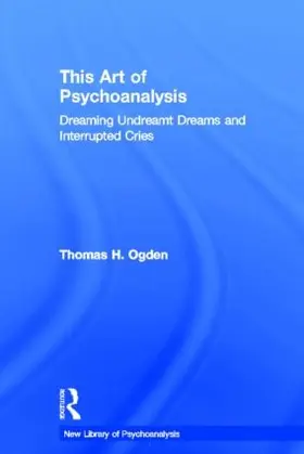 Ogden | This Art of Psychoanalysis | Buch | 978-0-415-37288-6 | sack.de