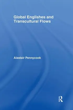 Pennycook | Global Englishes and Transcultural Flows | Buch | 978-0-415-37480-4 | www.sack.de