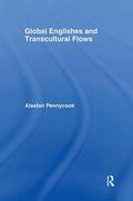 Pennycook |  Global Englishes and Transcultural Flows | Buch |  Sack Fachmedien