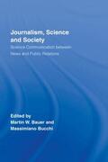 Bauer / Bucchi |  Journalism, Science and Society | Buch |  Sack Fachmedien