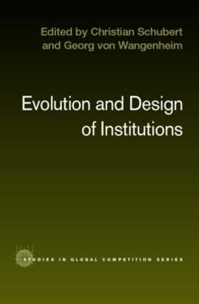 Schubert / Von Wangenheim |  Evolution and Design of Institutions | Buch |  Sack Fachmedien