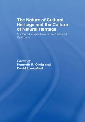 Lowenthal / Olwig |  The Nature of Cultural Heritage, and the Culture of Natural Heritage | Buch |  Sack Fachmedien