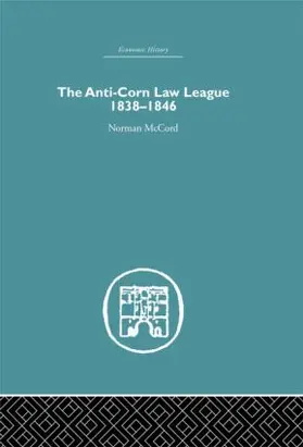McCord |  The Anti-Corn Law League | Buch |  Sack Fachmedien