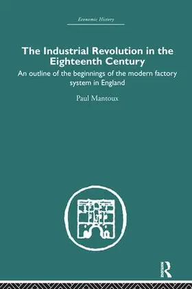 Mantoux |  The Industrial Revolution in the Eighteenth Century | Buch |  Sack Fachmedien