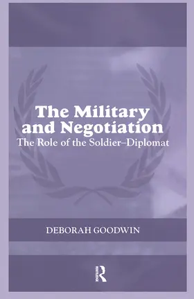 Goodwin | The Military and Negotiation | Buch | 978-0-415-37900-7 | www.sack.de