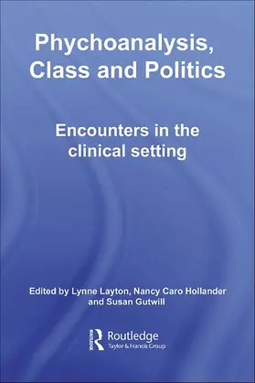 Layton / Hollander / Gutwill | Psychoanalysis, Class and Politics | Buch | 978-0-415-37940-3 | www.sack.de