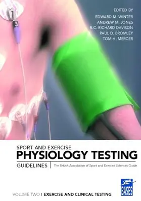 Winter / Jones / Davison |  Sport and Exercise Physiology Testing Guidelines: Volume II - Exercise and Clinical Testing | Buch |  Sack Fachmedien