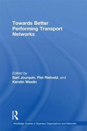 Jourquin / Rietveld / Westin | Towards better Performing Transport Networks | Buch | 978-0-415-37971-7 | sack.de