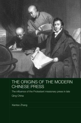Zhang | The Origins of the Modern Chinese Press | Buch | 978-0-415-38066-9 | sack.de