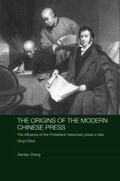 Zhang |  The Origins of the Modern Chinese Press | Buch |  Sack Fachmedien