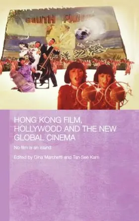Marchetti / Kam |  Hong Kong Film, Hollywood and New Global Cinema | Buch |  Sack Fachmedien