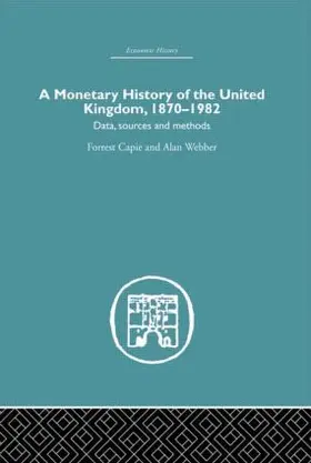 Capie / Webber | A Monetary History of the United Kingdom | Buch | 978-0-415-38115-4 | sack.de