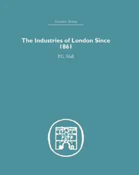 Hall |  Industries of London Since 1861 | Buch |  Sack Fachmedien