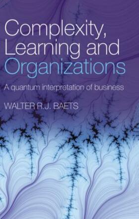 Baets | Complexity, Learning and Organizations | Buch | 978-0-415-38178-9 | sack.de