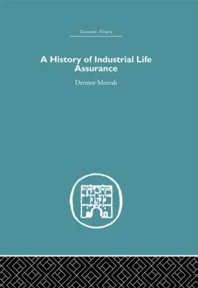 Morrah |  A History of Industrial Life Assurance | Buch |  Sack Fachmedien