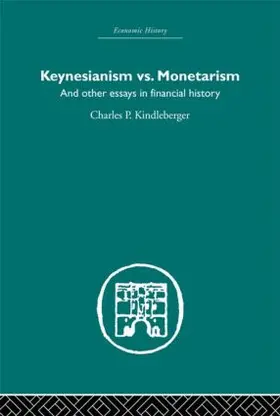 Kindleberger | Keynesianism vs. Monetarism | Buch | 978-0-415-38212-0 | www.sack.de