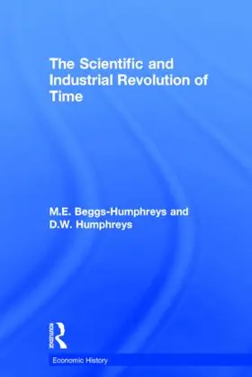 Beggs Humpreys / Humphreys |  The Scientific and Industrial Revolution of Time | Buch |  Sack Fachmedien