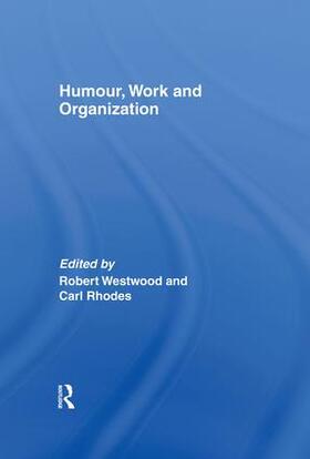 Westwood / Rhodes | Humour, Work and Organization | Buch | 978-0-415-38412-4 | sack.de