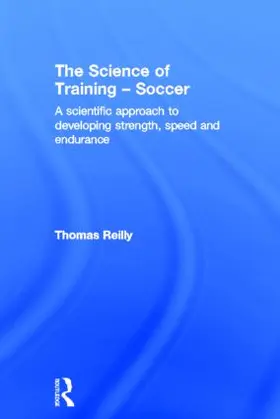 Reilly | The Science of Training - Soccer | Buch | 978-0-415-38446-9 | sack.de