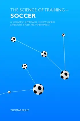 Reilly |  The Science of Training - Soccer | Buch |  Sack Fachmedien