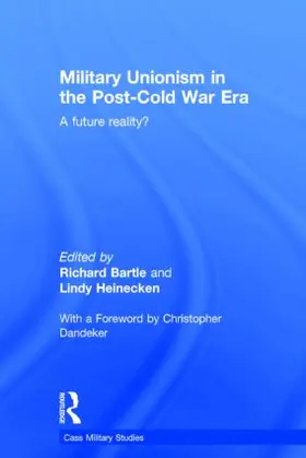 Bartle / Heinecken | Military Unionism In The Post-Cold War Era | Buch | 978-0-415-38533-6 | www.sack.de