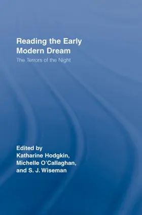 Hodgkin / O'Callaghan / Wiseman |  Reading the Early Modern Dream | Buch |  Sack Fachmedien