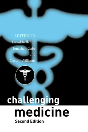 Kelleher / Gabe / Williams |  Challenging Medicine | Buch |  Sack Fachmedien