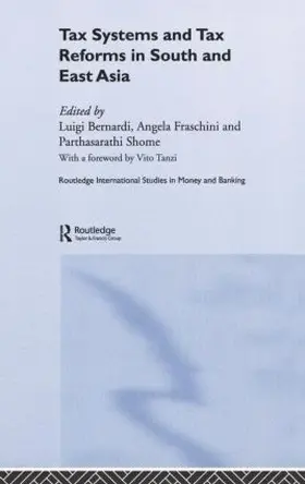 Bernardi / Fraschini / Shome |  Tax Systems and Tax Reforms in South and East Asia | Buch |  Sack Fachmedien