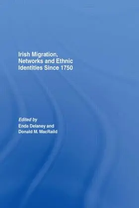 Delaney / Macraild / M. Macraild |  Irish Migration, Networks and Ethnic Identities since 1750 | Buch |  Sack Fachmedien