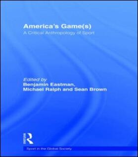 Eastman / Brown / Ralph | America's Game(s) | Buch | 978-0-415-39072-9 | sack.de