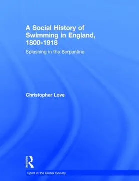 Love |  A Social History of Swimming in England, 1800 – 1918 | Buch |  Sack Fachmedien