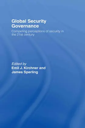 Kirchner / Sperling |  Global Security Governance | Buch |  Sack Fachmedien