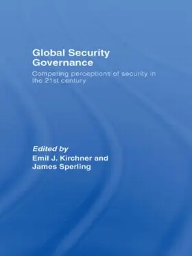 Kirchner / Sperling |  Global Security Governance | Buch |  Sack Fachmedien