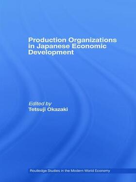 Okazaki | Production Organizations in Japanese Economic Development | Buch | 978-0-415-39180-1 | sack.de