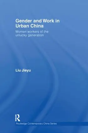 Liu |  Gender and Work in Urban China | Buch |  Sack Fachmedien