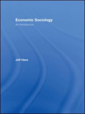 Hass | Economic Sociology | Buch | 978-0-415-39221-1 | sack.de