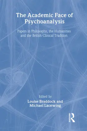 Braddock / Lacewing | The Academic Face of Psychoanalysis | Buch | 978-0-415-39253-2 | www.sack.de