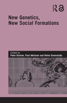 Glasner / Atkinson / Greenslade | New Genetics, New Social Formations | Buch | sack.de