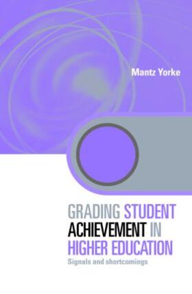 Yorke |  Grading Student Achievement in Higher Education | Buch |  Sack Fachmedien
