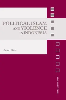 Abuza |  Political Islam and Violence in Indonesia | Buch |  Sack Fachmedien