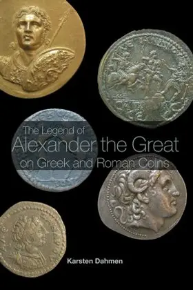 Dahmen | The Legend of Alexander the Great on Greek and Roman Coins | Buch | 978-0-415-39451-2 | www.sack.de