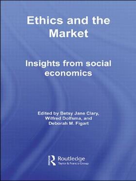 Clary / Dolfsma / Figart | Ethics and the Market | Buch | sack.de