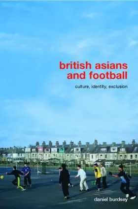 Burdsey | British Asians and Football | Buch | 978-0-415-39500-7 | sack.de