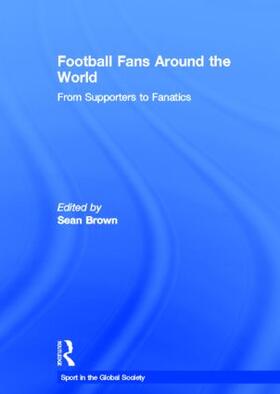 Brown / Majumdar | Football Fans Around the World | Buch | 978-0-415-39505-2 | sack.de
