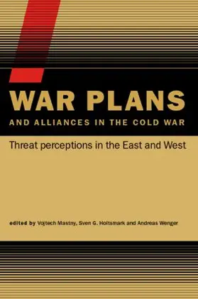 Mastny / Holtsmark / Wenger |  War Plans and Alliances in the Cold War | Buch |  Sack Fachmedien