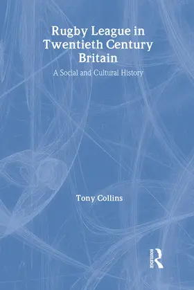 Collins |  Rugby League in Twentieth Century Britain | Buch |  Sack Fachmedien