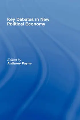Payne | Key Debates in New Political Economy | Buch | 978-0-415-39726-1 | www.sack.de